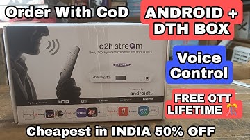 D2H STREAM , Fully Android + DTH Set-top Box , With free Recharge and Ott , Voice control System
