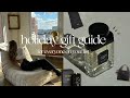 Holiday Gift Guide: Ideas for Everyone on Your List!