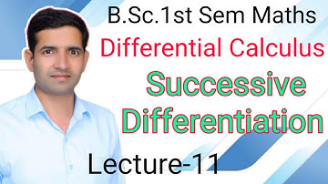 B.Sc.1st Year 1st Semester L-11 Differential Calculus Successive Differentiation Leibnitz
