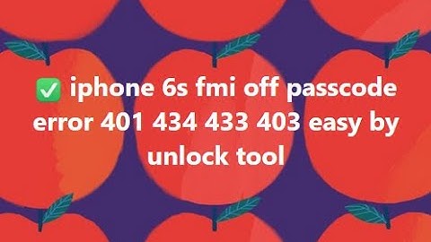 iphone 6s fmi off passcode error 401 434 433 403 easy by unlock tool