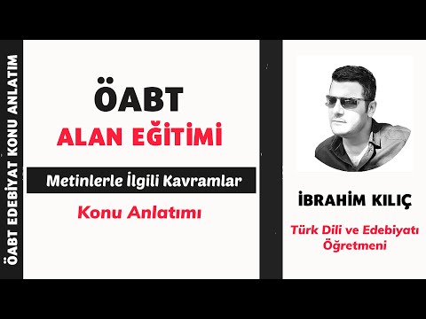 1) ÖABT / Alan Eğitimi (Metinlerle İlgili Kavramlar) (İbrahim KILIÇ)