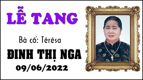 Lễ Tang Bà Cố Têrêsa Đinh Thị Nga (P1)