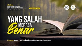 [LIVE] #04 Yang Salah Merasa Benar - Ustadz Asep Zaenudin bin Anif Suwardani حفظهما الله
