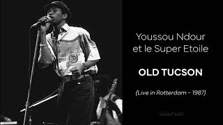 Youssou Ndour et le Super Etoile - Old Tucson (Live in Rotterdam - 1987)