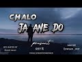 Chalo jane do  shy r official lyrical rap song edwardtrit