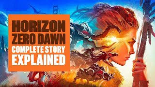 Horizon Zero Dawn Story Explained Part 2: Aloy’s Quest For Answers \& The Events Of The Game