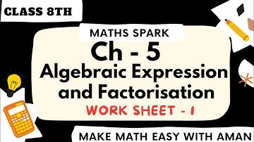 Ch- 5 Worksheet - 1 | Algebraic Expression and Factorisation | class 8 | maths spark Solution