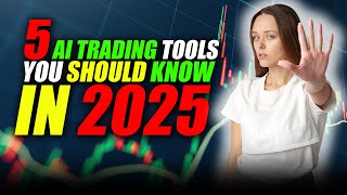 Top 5 Must-Have AI Trading Tools Before the 2025 Market Changes