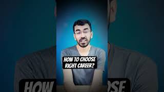 How to Choose Right Career ?