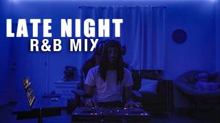 Late Night Ru0026b Mix  4batz Brent Faiyaz Drake Partynextdoor Kwn Summer Walker  Ru0026b