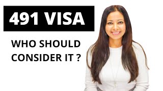 491 Skilled work Regional Provisional visa. Who should consider it?
