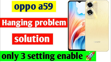 📵oppo a59 hanging problem | oppo a59 5g hanging problem | oppo a59 me hanging problem | 2025