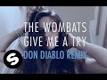 The Wombats - Give Me A Try (Don Diablo Remix) [Official Music Video]