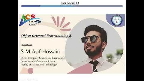 C# Introduction & Data Types | OOP2 |  Asif Hossain | AIUB Course Solution - ACS