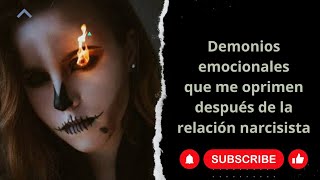 Demonios emocionales que me oprimen después del NARCISISTA by SANANDO EL CORAZON 1,098 views 2 months ago 17 minutes