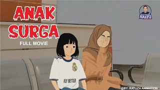 ANAK SURGA - Jangan Kau Sia Siakan Anak Itu Dialah Yang Akan Membawamu Ke Surga Nanti