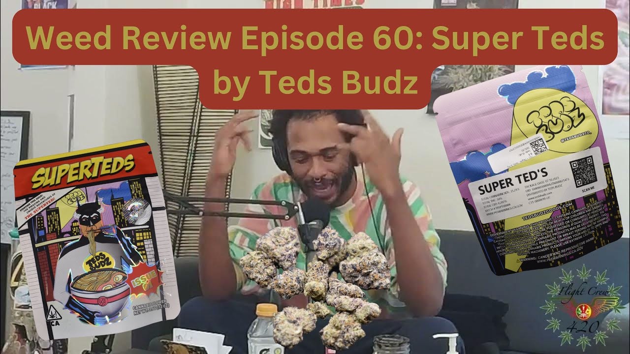 Weed Review Episode 60 Super Teds by Ted budz YouTube