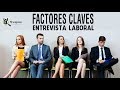 Entrevista laboral: Factores claves