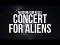 Machine Gun Kelly - concert for aliens (Lyrics)