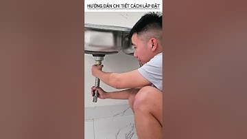 HD CHI TIẾT CÁCH LẮP BỘ XI PHÔNG THOÁT NƯỚC CHẬU RỬA BÁT 2 HỐ NGĂN MÙI, CHỐNG CHUỘT CẮN, GIÁN NHẤM