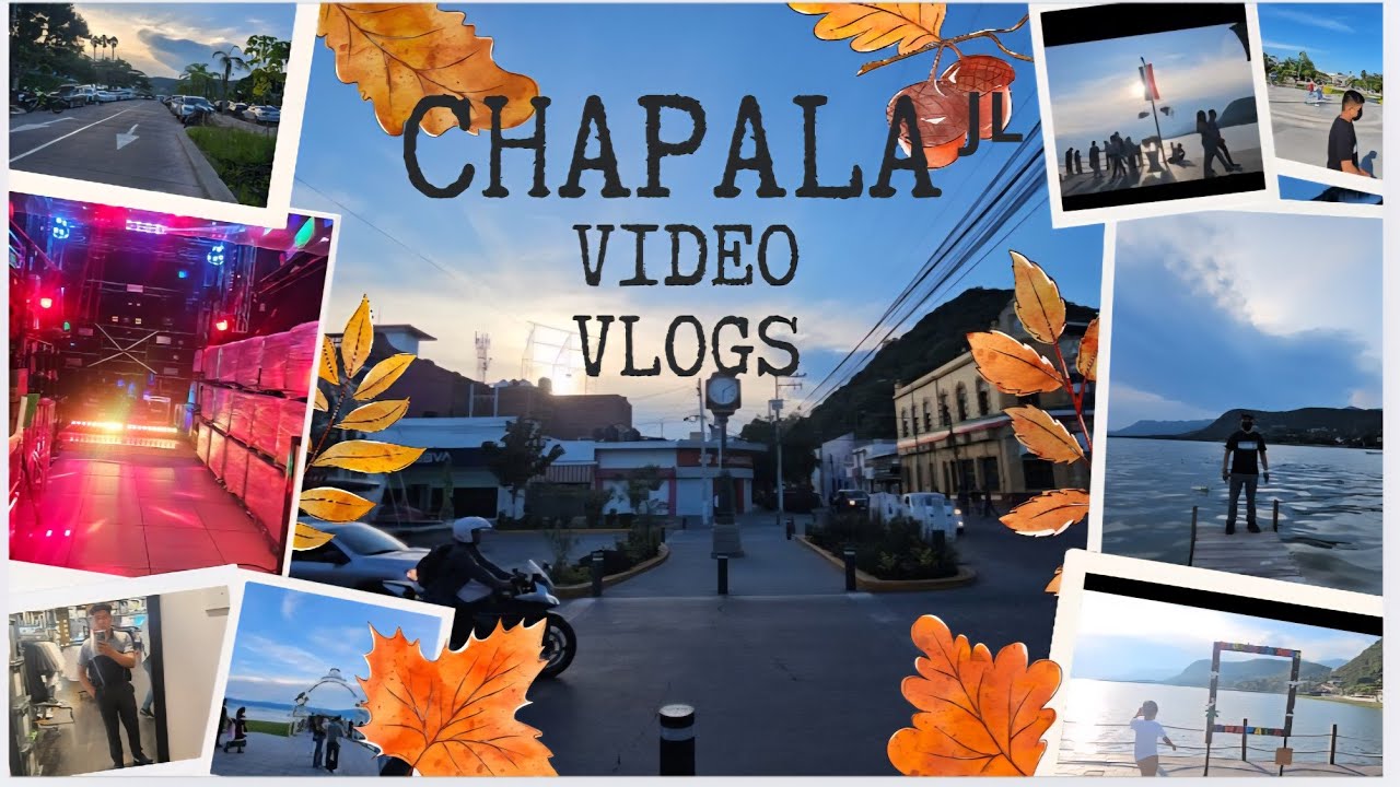 CHAPALA JL VIDEO VLOGS