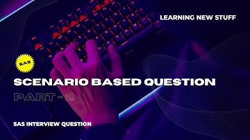 Scenario Based Question in SAS (Part -2)