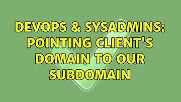 DevOps & SysAdmins: Pointing client