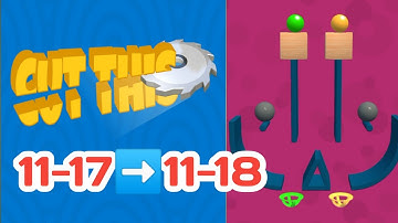 CUT THIS! level 11-17 to 11-18 solution gameplay android ios game