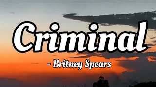 Britney Spears - Criminal (lyrics Video)