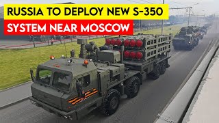 Russia to deploy new S-350 air defense system near Moscow to counter Ukrainian drone attacks