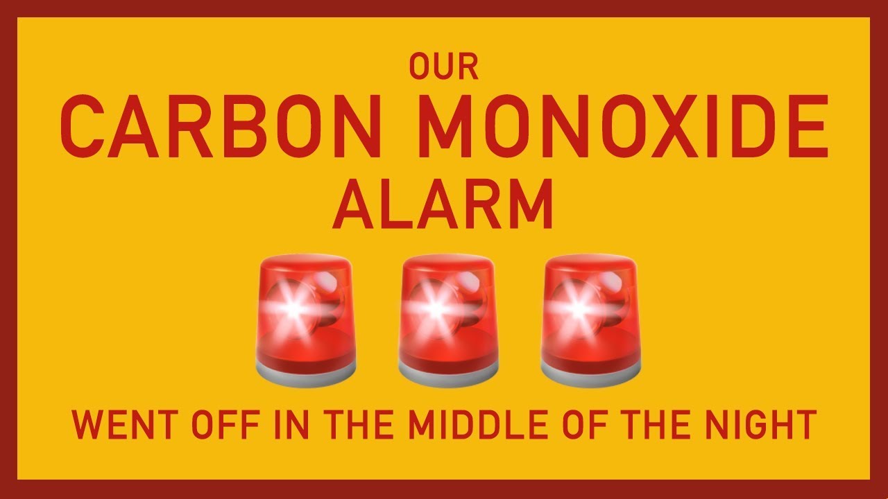 Our Carbon Monoxide Alarm Went Off In The Middle Of The Night Youtube