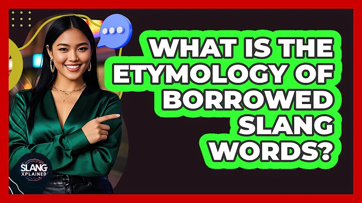 What Is The Etymology Of Borrowed Slang Words? - SlangXplained