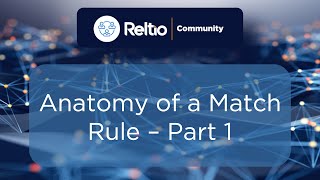 Anatomy of a Match Rule - Part One
