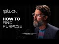 Purpose Is An Inside Job | Rich Roll Podcast