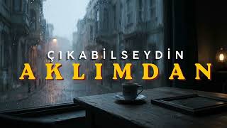 Çıkabilseydin Aklımdan Hüzgü Arabesk Şarkı