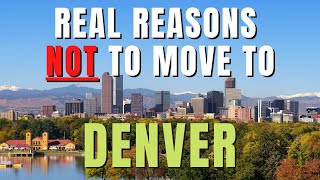 8 Real Reasons NOT to Move to Denver, Colorado (NEW for 2022-2023)