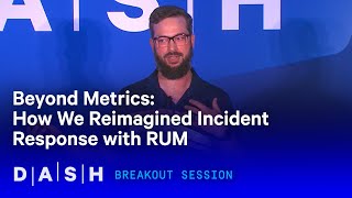 Beyond Metrics: How We Reimagined Incident Response with RUM