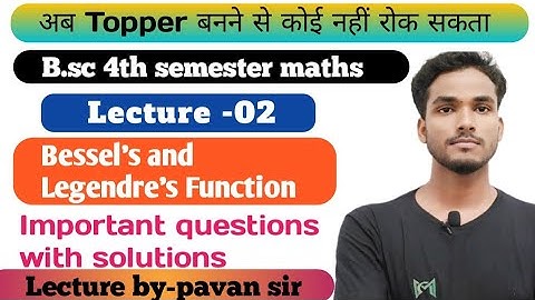 B.sc 4th sem maths Lecture 02 Differential Equations and Mechanics #bessel  #legendre #math_wallah