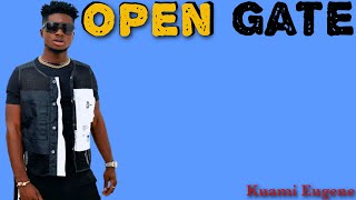 Kuami Eugene-Open Gate|Lyrics