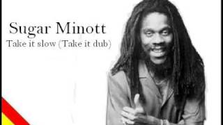 Sugar Minott - Take it slow (Take it dub)