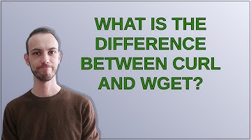 What is the difference between curl and wget?