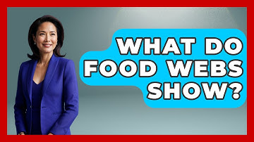 What Do Food Webs Show? - Ecosystem Essentials