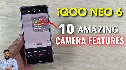 iQOO Neo 6 5G : Top 10 Amazing Camera Features
