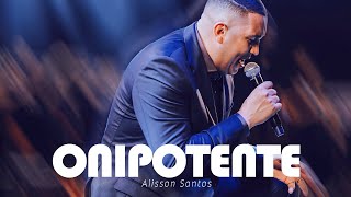 Alisson Santos - Onipotente Clip Oficial