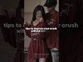 tips to impress your crush &hearts;️#fypシ゚viral #crushfact #viralvideo #shortfeed #explore #editz