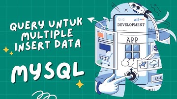 Tutorial Ramah! Cara Benar Perintah Query untuk Multiple Insert Data di MySQL Database