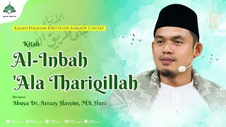 Kajian Kitab Al-Inbah 'Ala Thariqillah || Abuya Dr. Arrazy Hasyim, MA.Hum