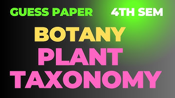 Guess paper of plant taxonomy for BSC 4th sem| Botany| Kashmir University| Zubair Nengroo Lectures