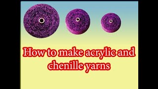 كيفية صناعة خيوط الشانليا  How to make chenille yarns