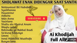 SHOLAWAT NABI FULL ALBUM 2025 — Ai Khodijah | TERBARU, MERDU BANGET, BIKIN HATI TENANG